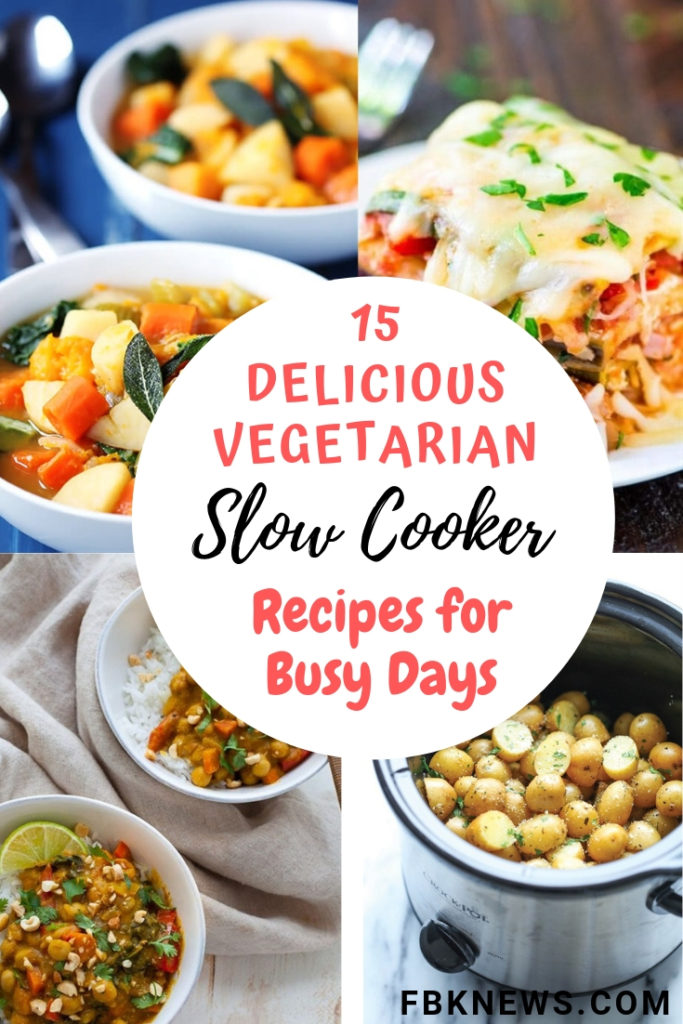 15 Delicious Vegetarian Slow Cooker Recipes for Busy Days